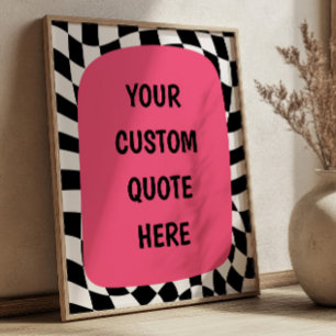Roze op zwart-wit geruit aangepaste quote poster