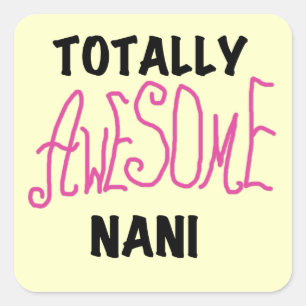 Roze Volledig Geweldige Nani T-shirts en geschenke Vierkante Sticker