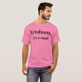 Roze vriendelijkheid is een ding quote gezegde t-shirt (Voorkant volledig)