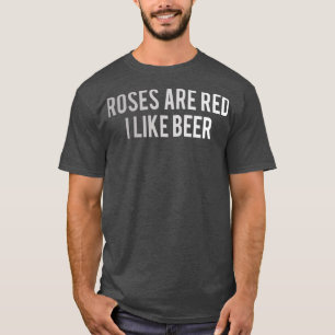 Rozen van bier zijn rood Ik hou van bier 5 T-shirt