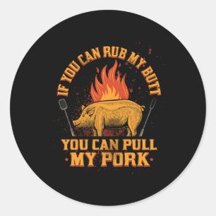 Rub My Butt Pull My Pork BBQ Smoker Gifts BBQ Gril Ronde Sticker