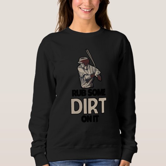 Rub Some Dirt On It Baseball Batter Hitter Humor   Trui (Voorkant)