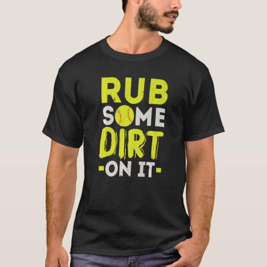 Rub wat vuil op het softball Player Pitcher Catche T-shirt (Voorkant)