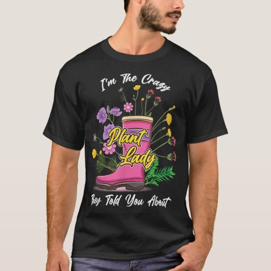 Rubber Boots Wildflower Funny Ik ben het gekke Pla T-shirt (Voorkant)