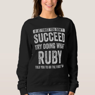 Ruby Als je er niet in slaagt bij de eerste poging Trui