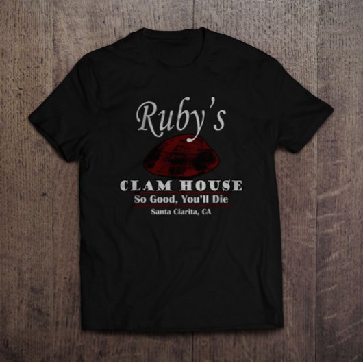 Ruby's Clam House Santa Clarita T-shirt