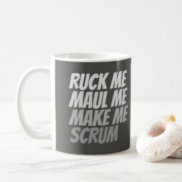 Ruck me Maul me make me Scrum Funny Rugby Sport Koffiemok