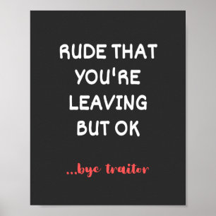 Rude dat je weggaat, goed lullig vinden beter poster