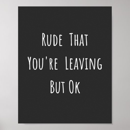 Rude dat je weggaat, maar oké, grappige nieuwe baa poster (Voorkant)