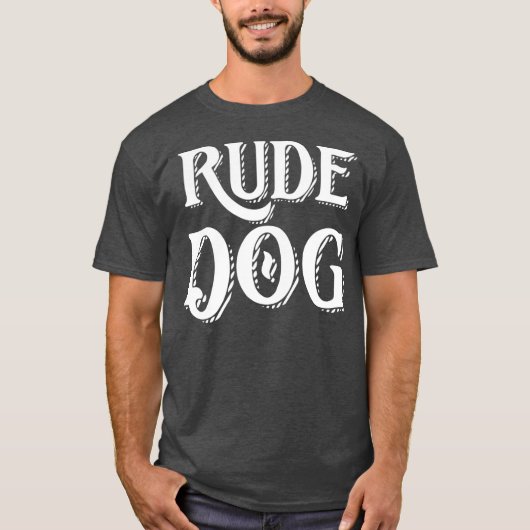 Rude Dog T-shirt (Voorkant)