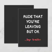 Rude That You're Leaving, Good Luck Finding Better Bedankkaart (Voorkant / Achterkant)