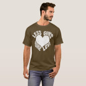 Rue Kings Moins de fusils Plus d'amour T-shirt (Devant entier)
