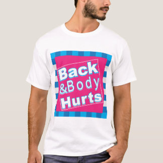 Rug En Lichaam Doet Pijn Cool En Grappig T-Shirt C