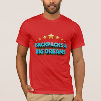 Rugzakken & Grote Dromen Motiverende Spreuk T-shirt