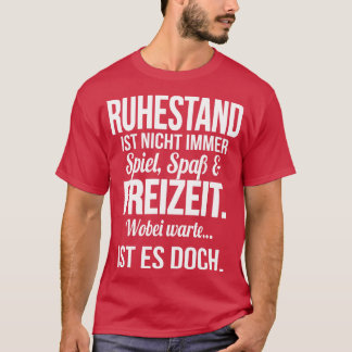 Ruhestand ist spass und freizeit wit t-shirt