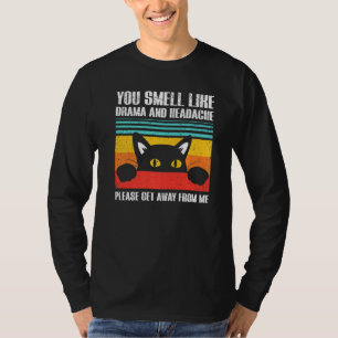 Ruik als drama en hoofdpijn Ca sarcastisch T-shirt