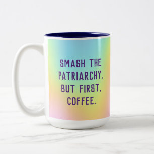 "Ruik de patriarchie. Maar eerst, koffie." Tweekleurige Koffiemok