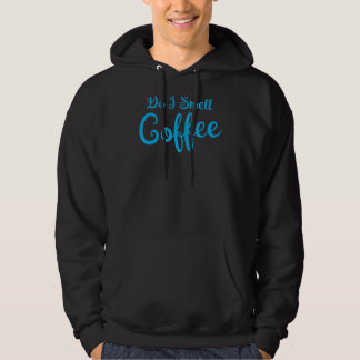 Ruik ik koffie voor koffiedrinkers 2 hoodie