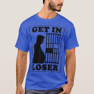 Ruikt en is schuldig Get in Loser 1 T-shirt