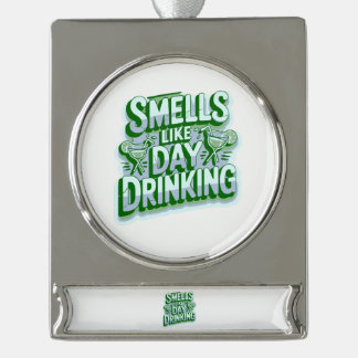 Ruikt naar overdag drinken verzilverd banner ornament