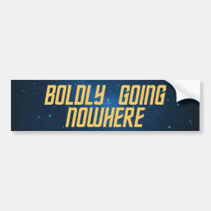 Ruimte moedig gaan nergens bumpersticker