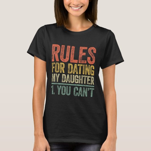 Rules For Dating My Daughter Shirt You Can't Fathe (Voorkant)