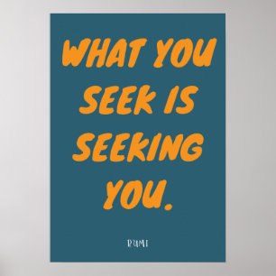 Rumi Quote - Wat je zoekt Poster