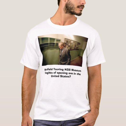 Rumsfeld Touring KGB Museum T-shirt (Voorkant)