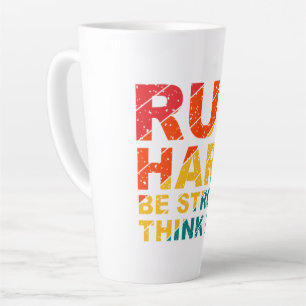 Run hard, be strong, think big latte mug