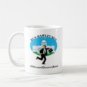 RUN HAWLEY RUN #MissouriDeservesBeter Koffiemok