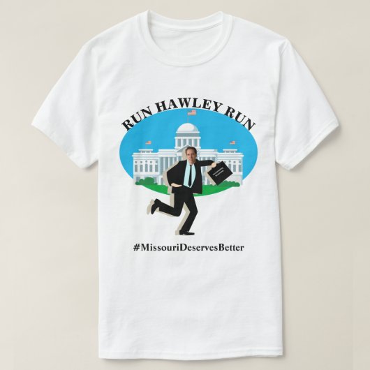RUN HAWLEY RUN #MissouriDeservesBeter T-shirt (Design voorkant)