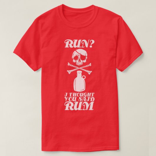 Run I Thought You Said Rum Funny Drinking Skeleton T-shirt (Design voorkant)
