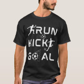 Run Kick Goal Voetballiefhebber T Shirt Design (Voorkant)