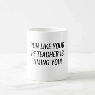 Run Like Your PE Teacher Is Timing You Koffiemok