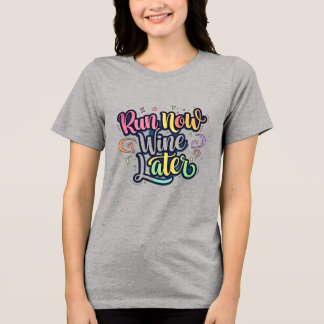 Run Now, Wine Later - Kleurrijke met de hand getek Tri-Blend Shirt