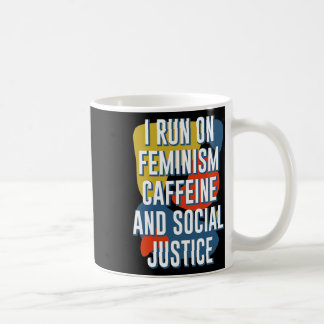 Run op feminisme Cafeïne en sociale rechtvaardighe Koffiemok