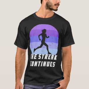 Run Streak 365 Running Daily Runner Silhouet MOT T-shirt