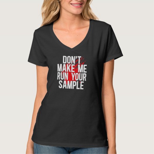 Run Your Sample Forensic Scientist Forensic Scienc T-shirt (Voorkant)