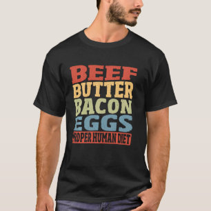 Rundvlees Boter Bacon Eieren Juiste Menselijke Die T-shirt