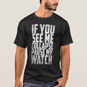Runner Als je mijn ineenstorting ziet, stop dan mi T-shirt