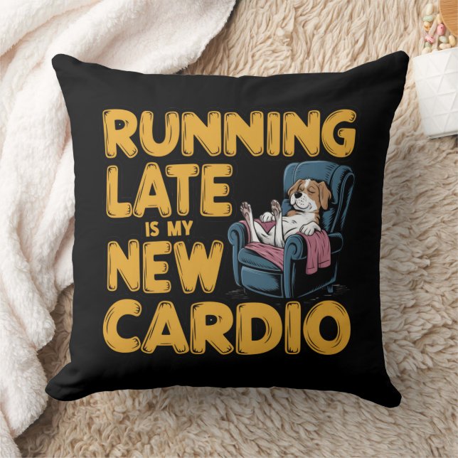 Running Late Is My New Cardio Kussen (Deken)