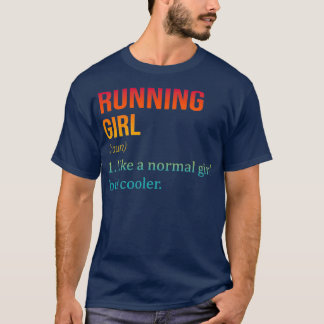 RUNNING meisje als een normaal meisje, maar koeler T-shirt