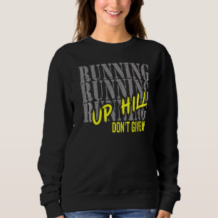 Running Motivation Run Up Hill Don't Give Up Marat Trui