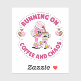 Running on Coffee and Chaos Sticker
