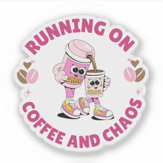 Running on Coffee and Chaos Sticker (Voorkant)