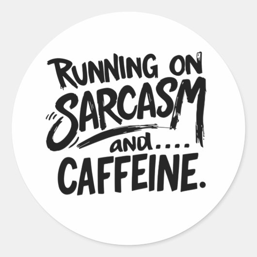 Running on Sarcasm and Caffeine Ronde Sticker (Voorkant)