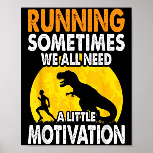 Running Sometimes We All Need A Little Motivation  Poster (Voorkant)
