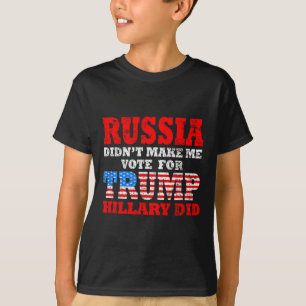 Rusland heeft me niet gestemd op Trump, Hillary de T-shirt