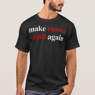 Rusland weer klein maken Shirt Rusland weer klein