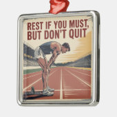 Rust Als Dat Moet, Maar Geef Nooit Op Metalen Ornament (Links)